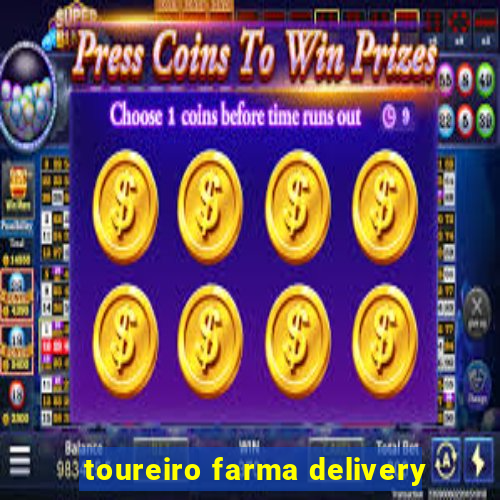 toureiro farma delivery